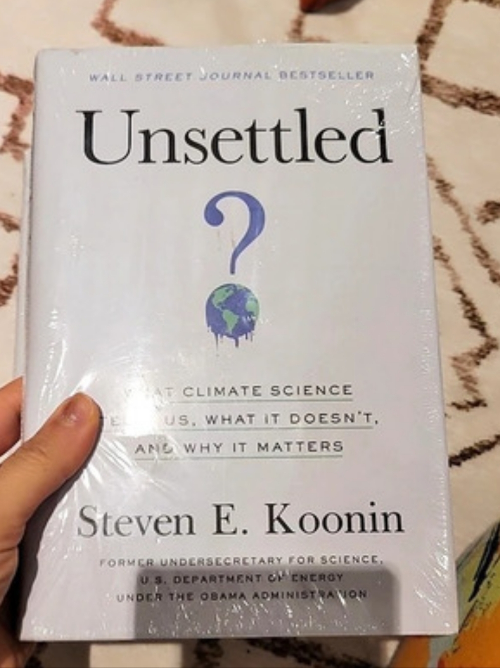 Unsettled: What Climate Science Tells Us, What It Doesn't, and Why It Matters